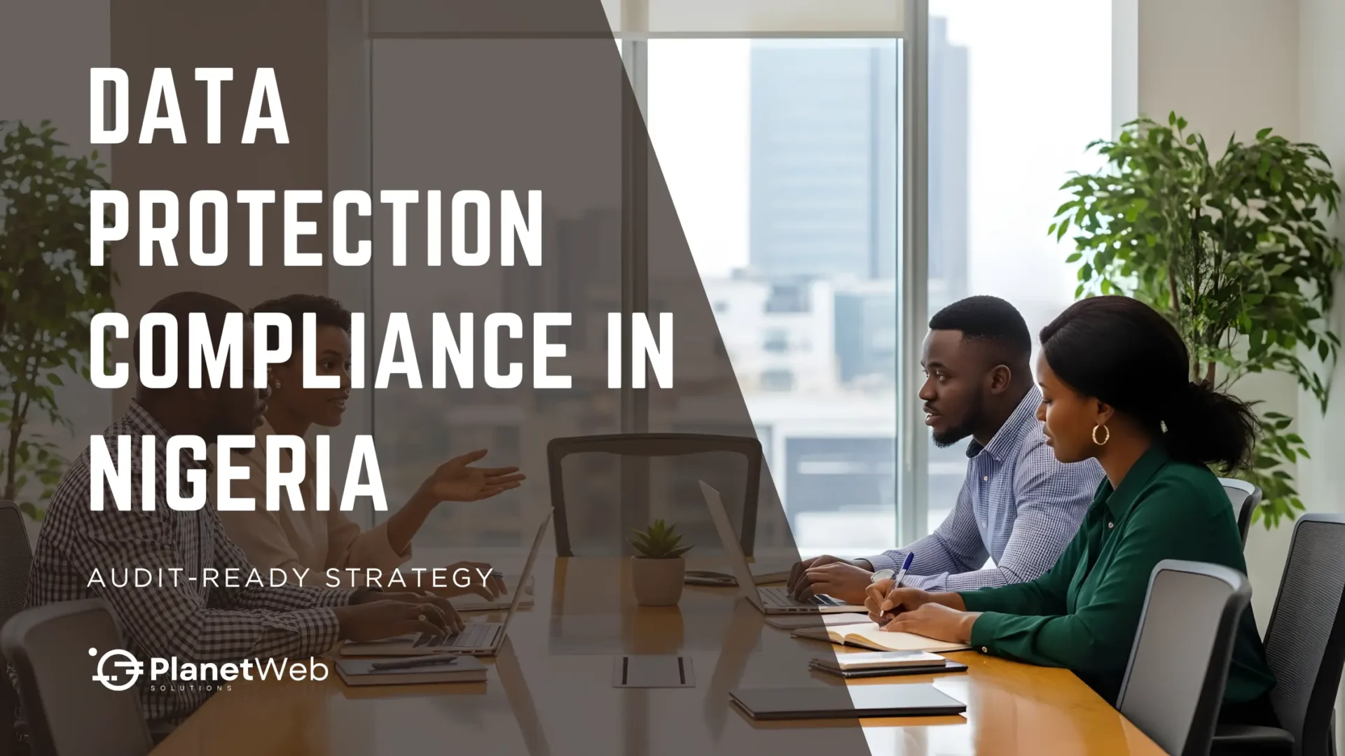 Data Protection Compliance in Nigeria audit-ready strategy meeting, NDPA compliance, data privacy solutions.
