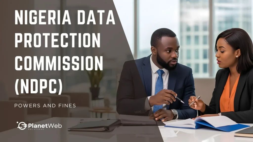 Nigeria Data Protection Commission powers and fines banner for NDPA 2023 compliance and digital privacy in Nigeria.