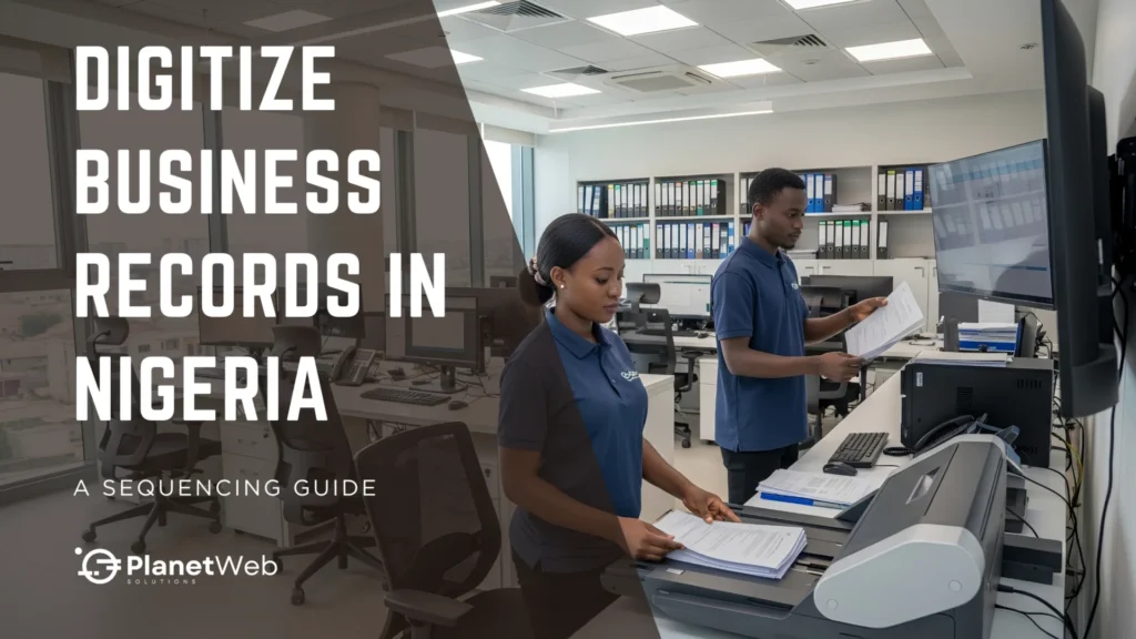 Digitize business records in Nigeria with PlanetWeb Solutions.