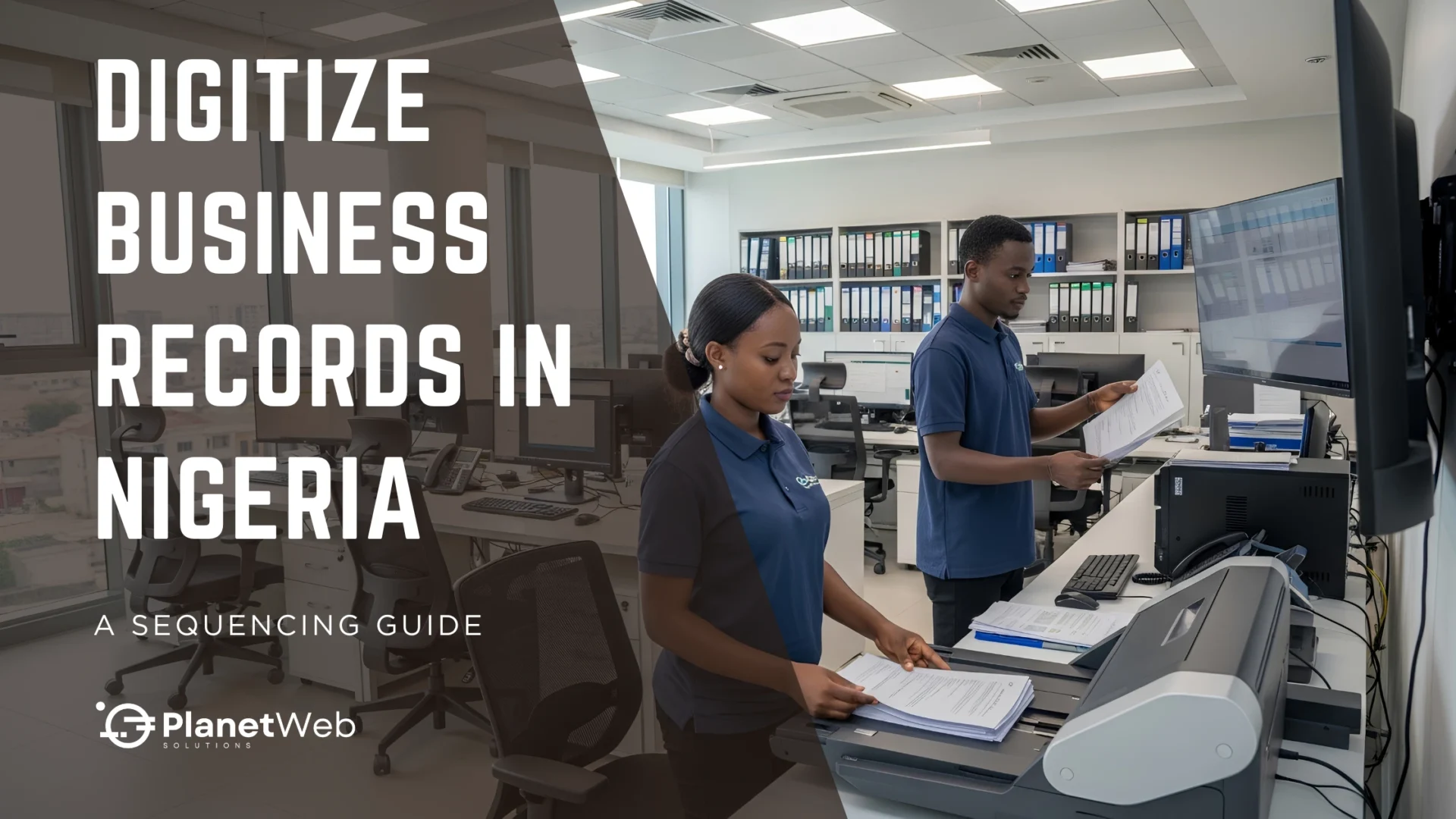 Digitize business records in Nigeria with PlanetWeb Solutions.