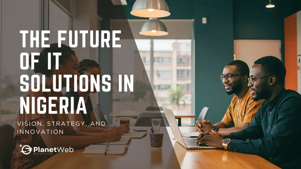 Future of IT Solutions in Nigeria