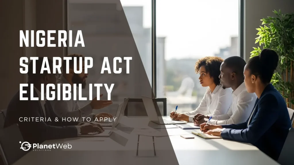 Nigeria Startup Act eligibility criteria and how to apply for startup funding in a business meeting.
