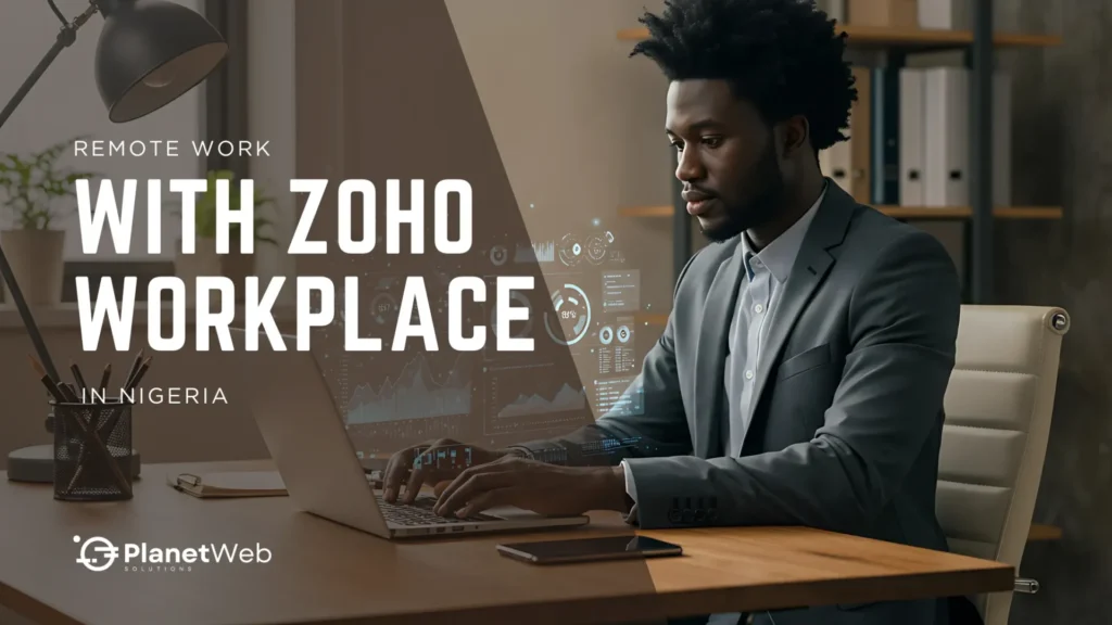 Remote Work with Zoho Workplace in Nigeria