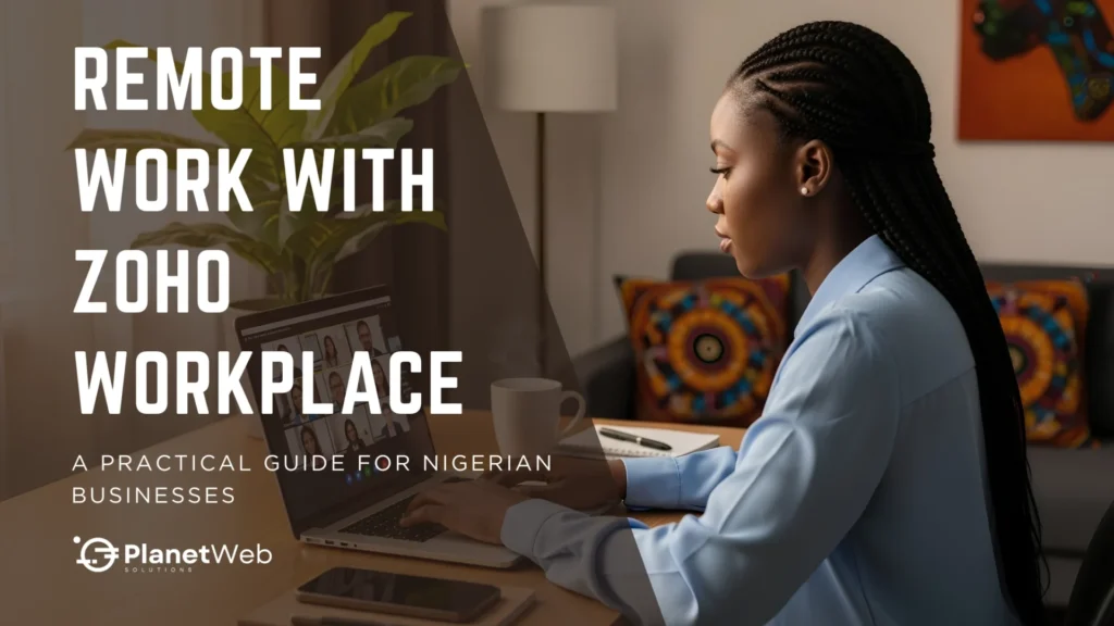 Remote Work with Zoho Workplace guide for Nigerian businesses and remote collaboration.