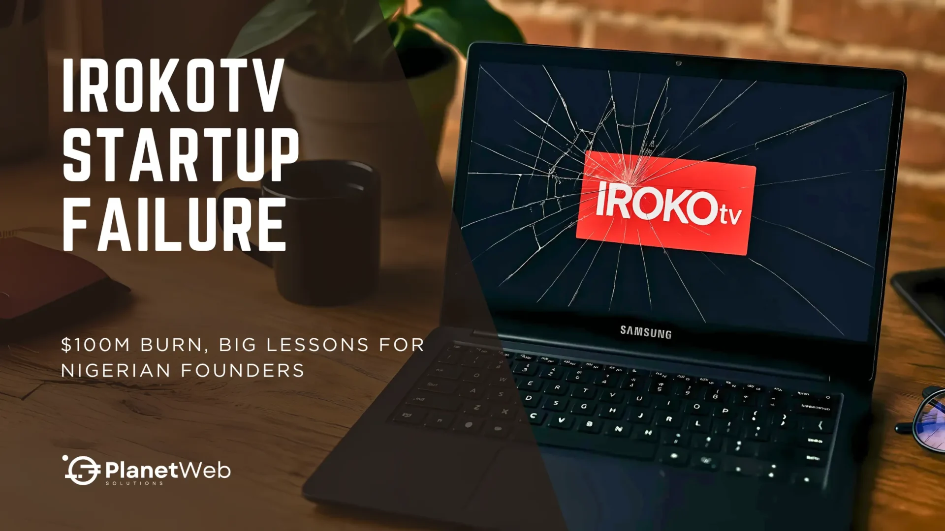 IROKOtv startup failure analysis on laptop reveals lessons from $100M burn for Nigerian founders.