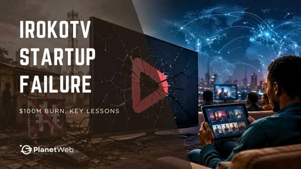 Irokotv startup failure after $100M burn, cracked streaming TV and global tech success contrast.