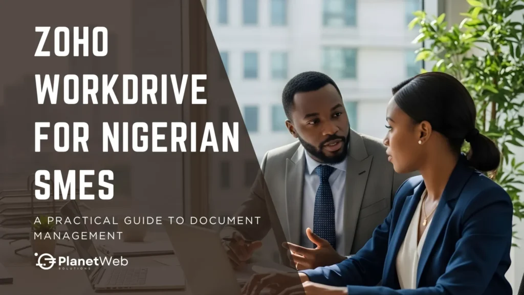 Zoho WorkDrive for Nigerian SMEs. Two businesspeople discussing documents on a laptop. PlanetWeb Solutions logo.