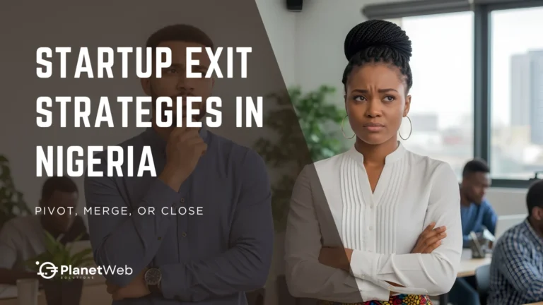 Startup exit strategies in Nigeria with pivot, merge, or close business decisions.