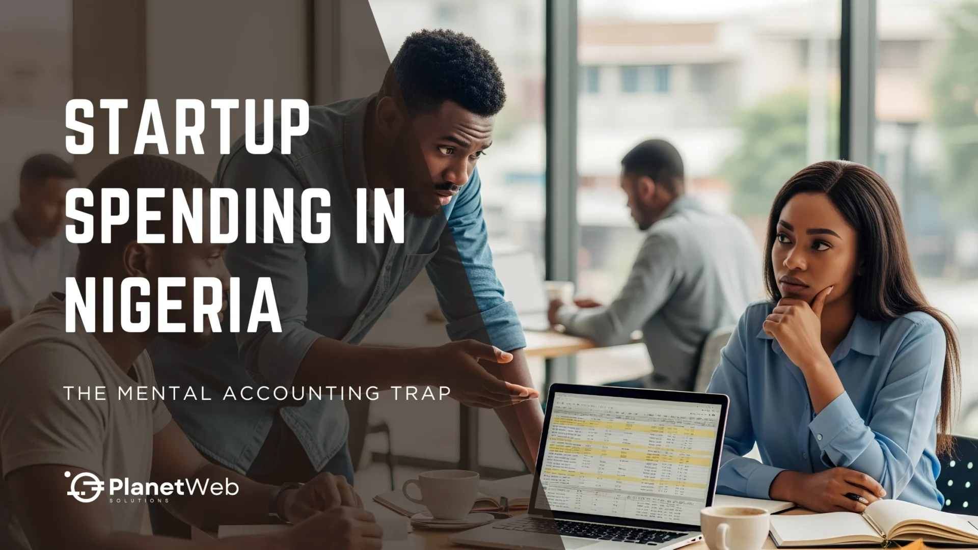 Startup spending in Nigeria: serious office discussion with laptop and budget data.