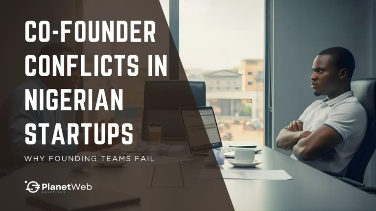 Co-founder conflicts in Nigerian startups: Navigating challenges in the entrepreneurial landscape.