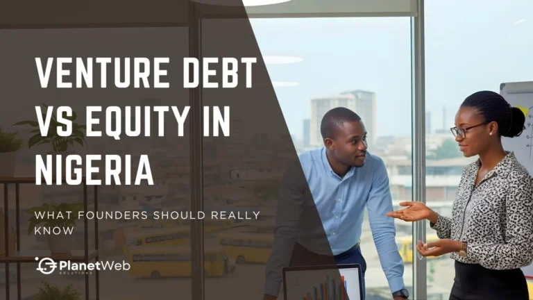 Insights on venture debt vs equity in Nigeria for business founders and entrepreneurs.