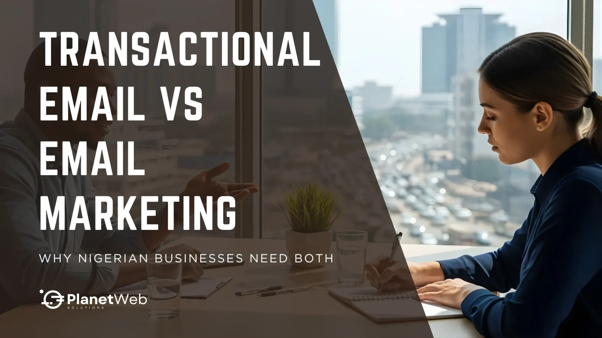 Transactional Email vs Email Marketing strategies for Nigerian businesses in a professional setting.