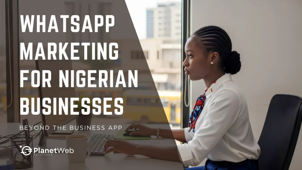 WhatsApp marketing for Nigerian businesses, with a professional woman working in an office.